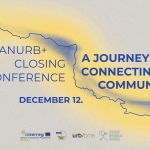 SAVE THE DATE! DANURB+ CLOSING CONFERENCE “A JOURNEY CONNECTING COMMUNITIES”